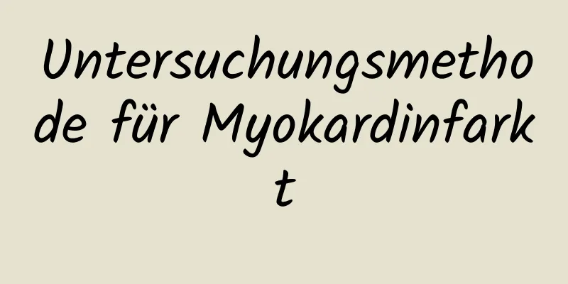 Untersuchungsmethode für Myokardinfarkt