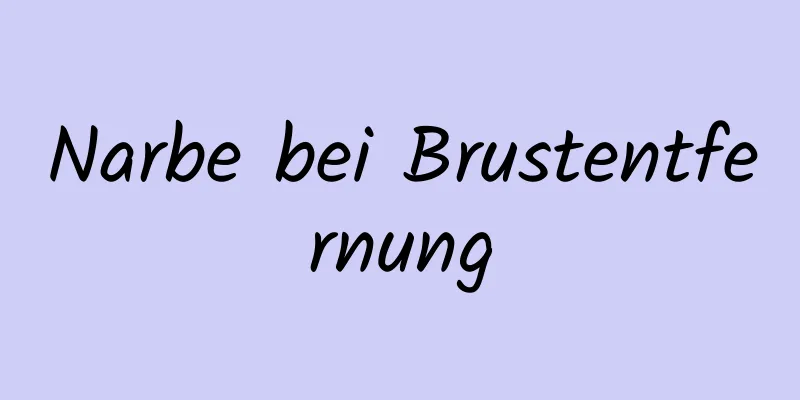 Narbe bei Brustentfernung