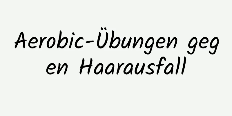 Aerobic-Übungen gegen Haarausfall