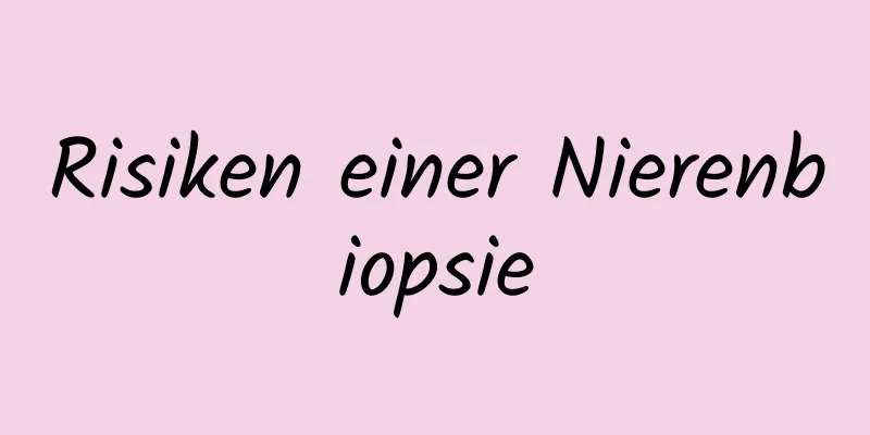 Risiken einer Nierenbiopsie