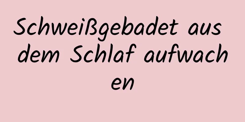 Schweißgebadet aus dem Schlaf aufwachen