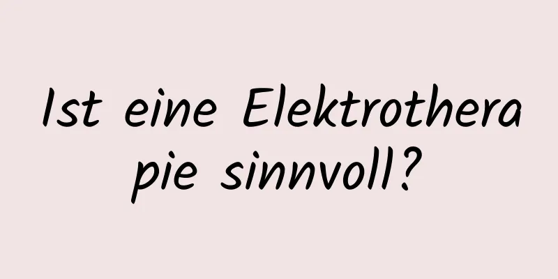 Ist eine Elektrotherapie sinnvoll?