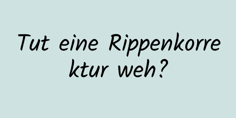 Tut eine Rippenkorrektur weh?
