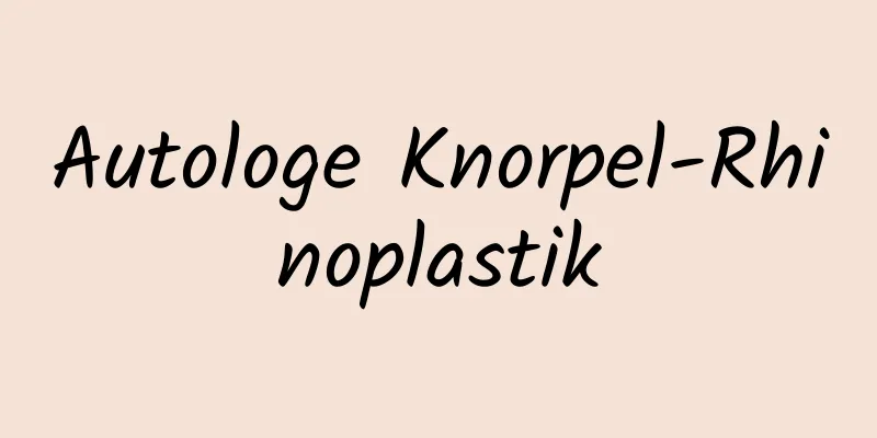 Autologe Knorpel-Rhinoplastik
