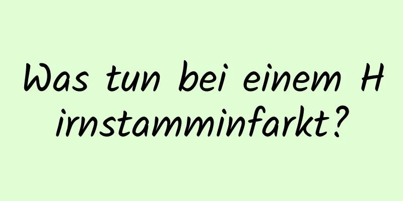 Was tun bei einem Hirnstamminfarkt?