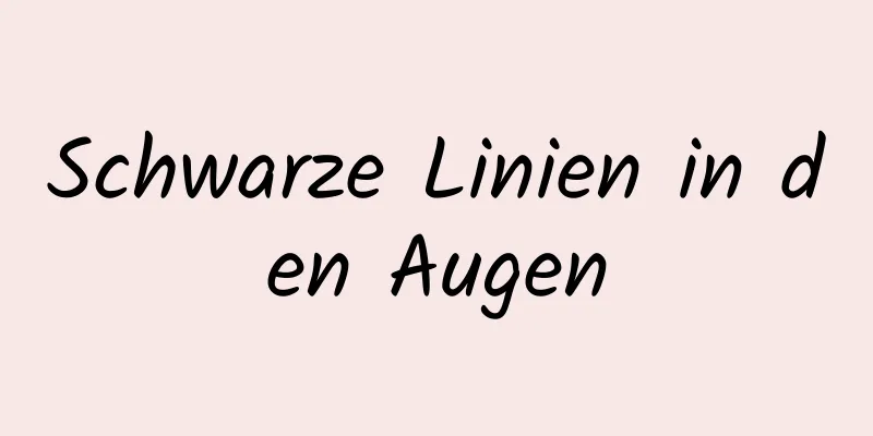 Schwarze Linien in den Augen