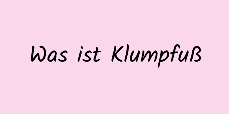 Was ist Klumpfuß