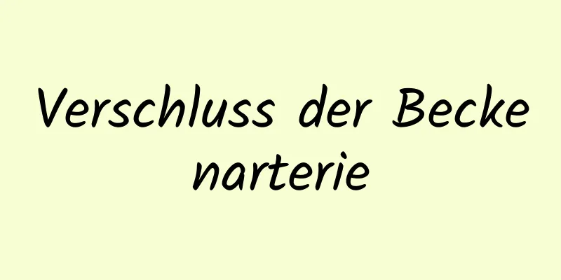 Verschluss der Beckenarterie