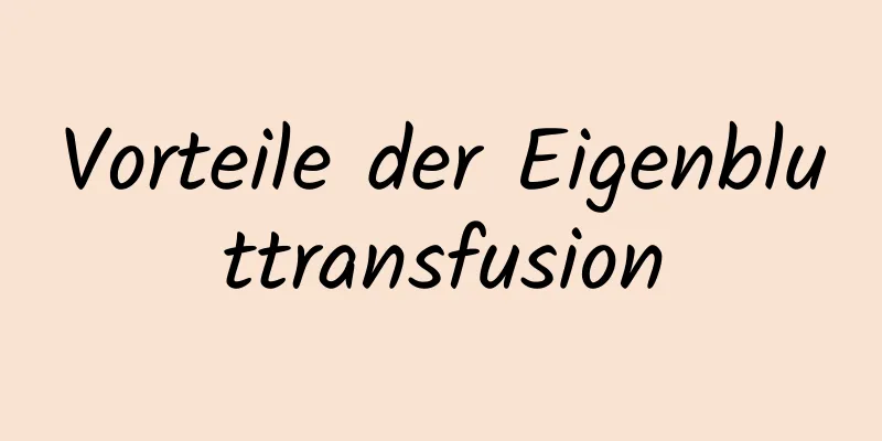 Vorteile der Eigenbluttransfusion