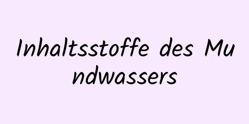 Inhaltsstoffe des Mundwassers