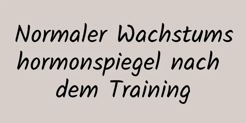 Normaler Wachstumshormonspiegel nach dem Training