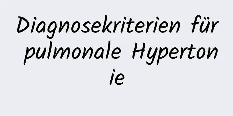 Diagnosekriterien für pulmonale Hypertonie