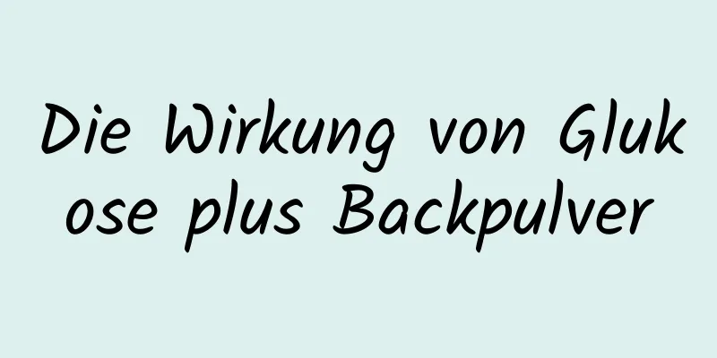 Die Wirkung von Glukose plus Backpulver
