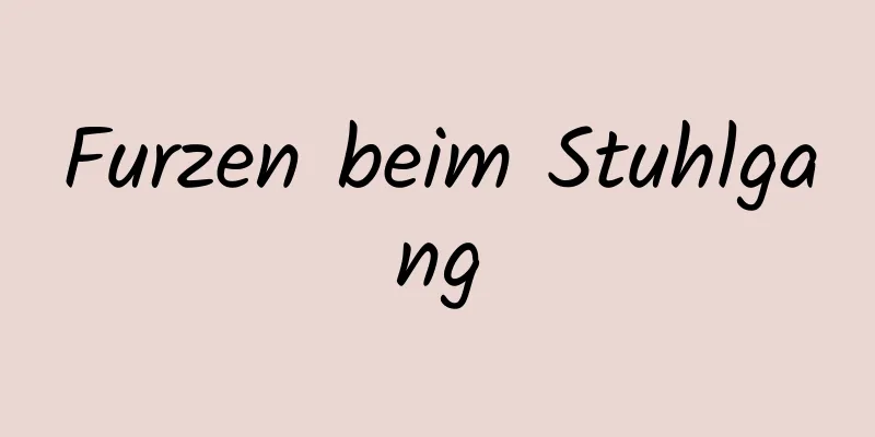 Furzen beim Stuhlgang