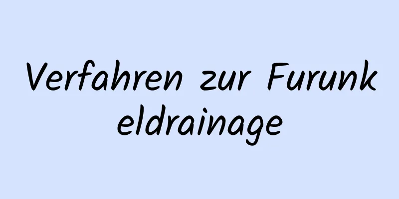 Verfahren zur Furunkeldrainage