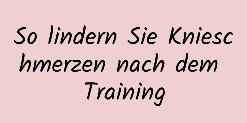 So lindern Sie Knieschmerzen nach dem Training