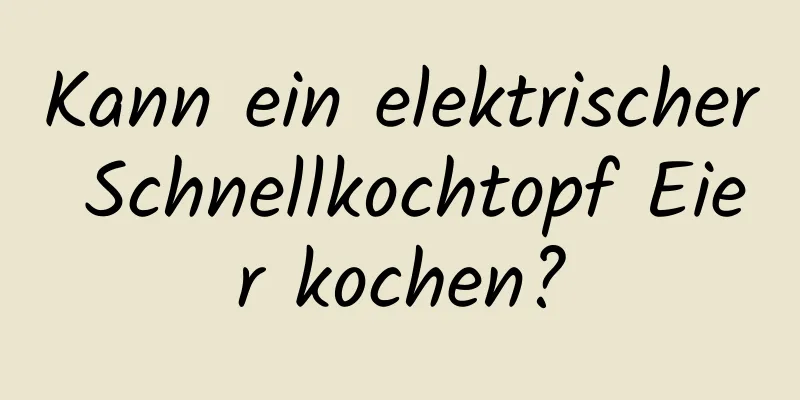 Kann ein elektrischer Schnellkochtopf Eier kochen?