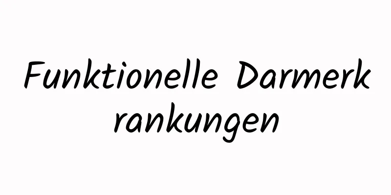 Funktionelle Darmerkrankungen
