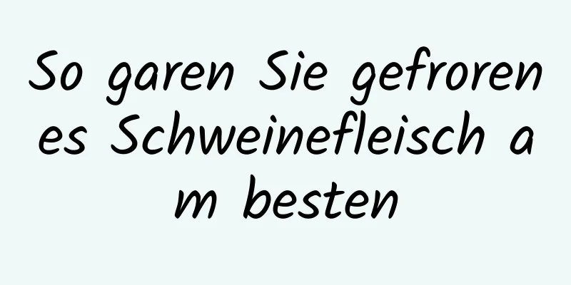 So garen Sie gefrorenes Schweinefleisch am besten