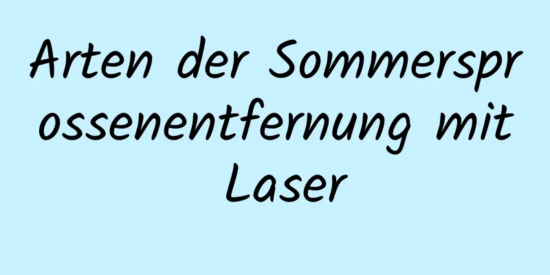 Arten der Sommersprossenentfernung mit Laser