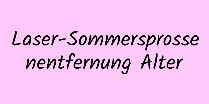 Laser-Sommersprossenentfernung Alter