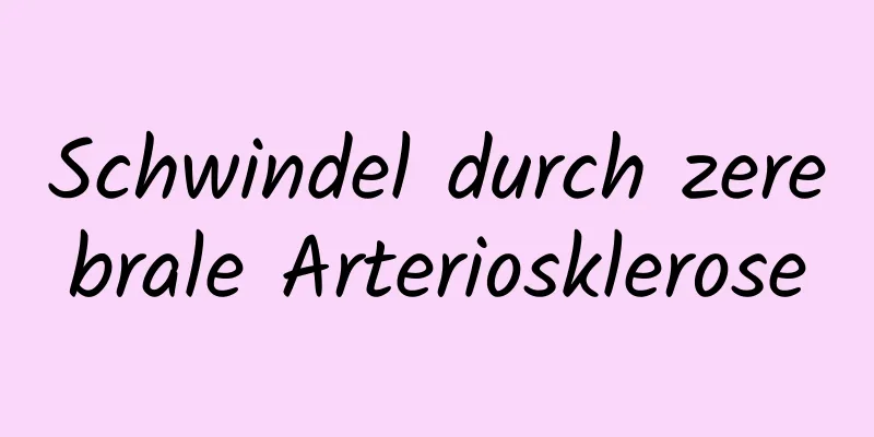 Schwindel durch zerebrale Arteriosklerose