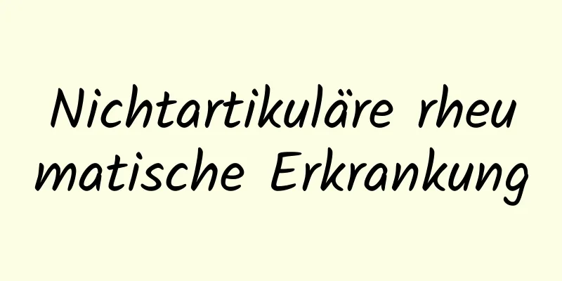Nichtartikuläre rheumatische Erkrankung