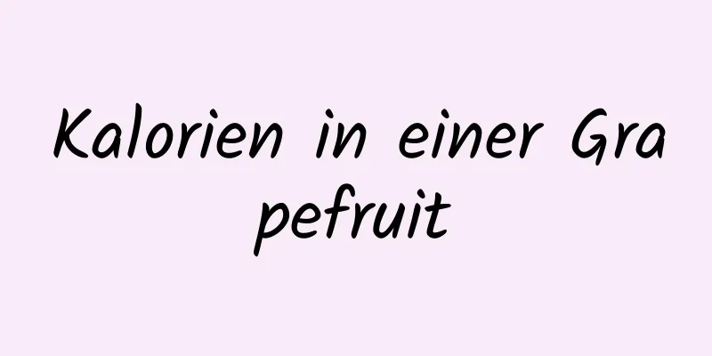 Kalorien in einer Grapefruit