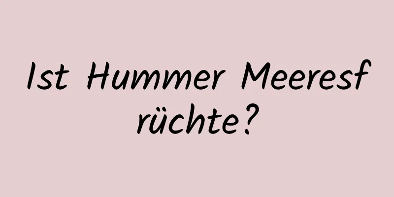 Ist Hummer Meeresfrüchte?