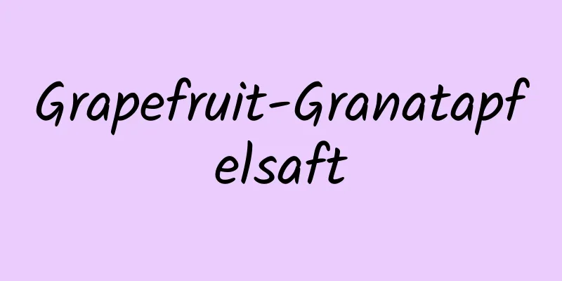 Grapefruit-Granatapfelsaft
