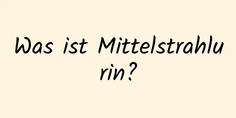 Was ist Mittelstrahlurin?
