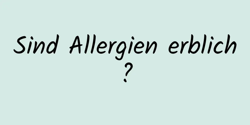 Sind Allergien erblich?