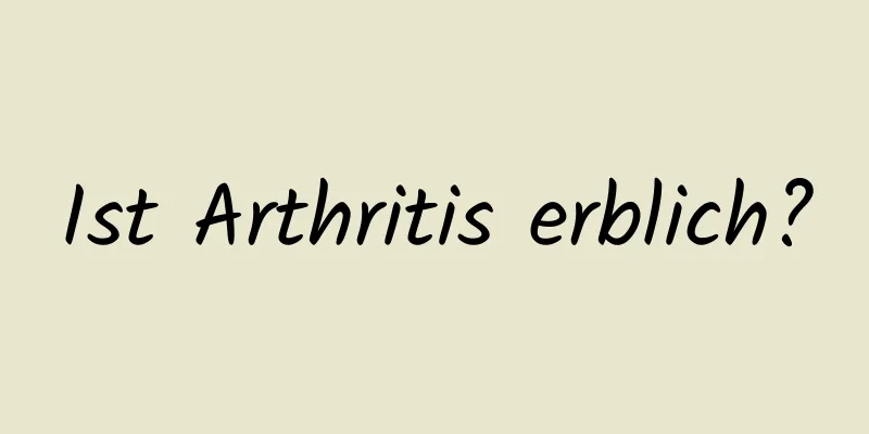 Ist Arthritis erblich?