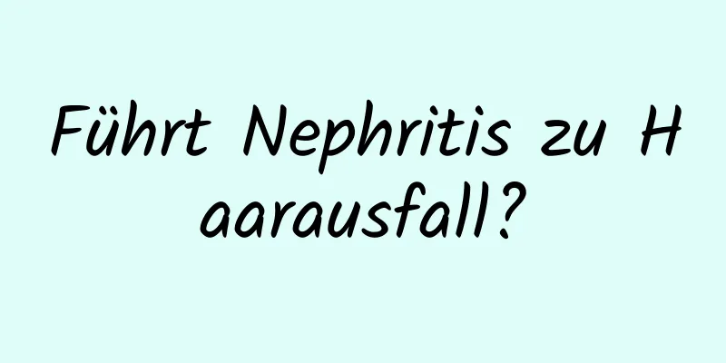 Führt Nephritis zu Haarausfall?