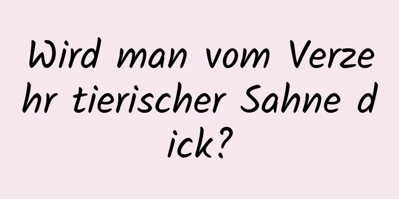 Wird man vom Verzehr tierischer Sahne dick?