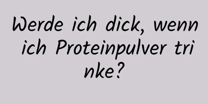 Werde ich dick, wenn ich Proteinpulver trinke?