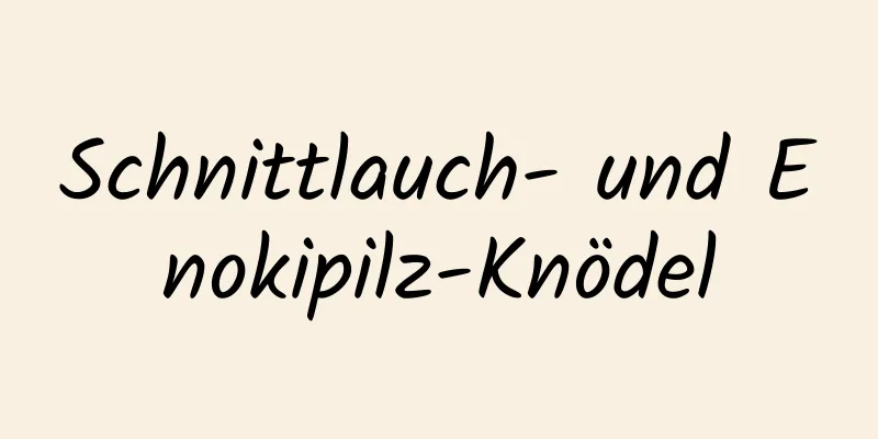 Schnittlauch- und Enokipilz-Knödel