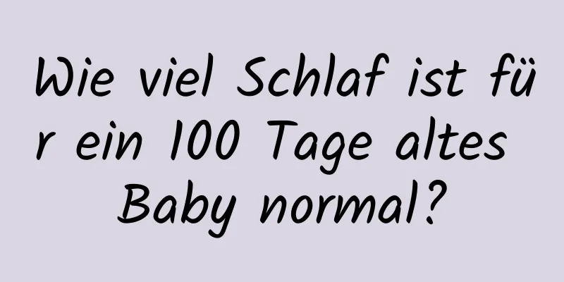 Wie viel Schlaf ist für ein 100 Tage altes Baby normal?