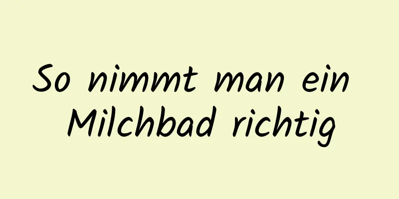 So nimmt man ein Milchbad richtig