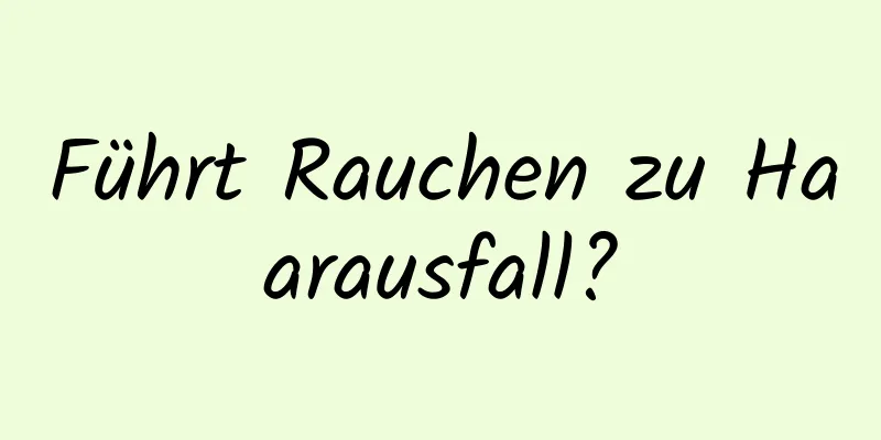 Führt Rauchen zu Haarausfall?