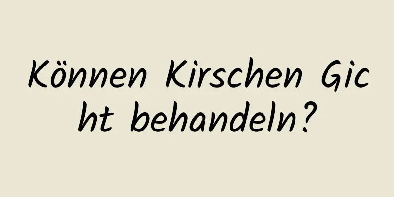 Können Kirschen Gicht behandeln?