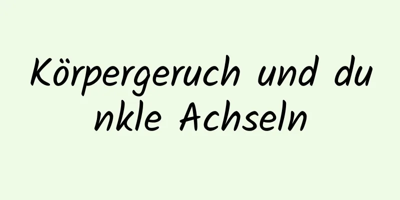 Körpergeruch und dunkle Achseln