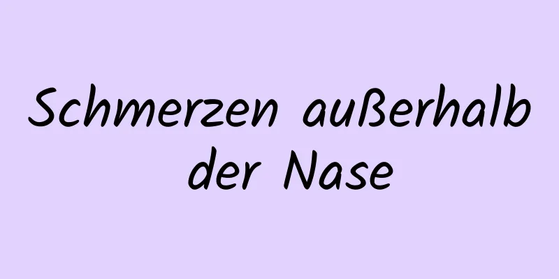 Schmerzen außerhalb der Nase