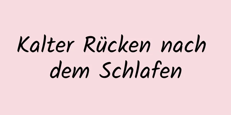 Kalter Rücken nach dem Schlafen