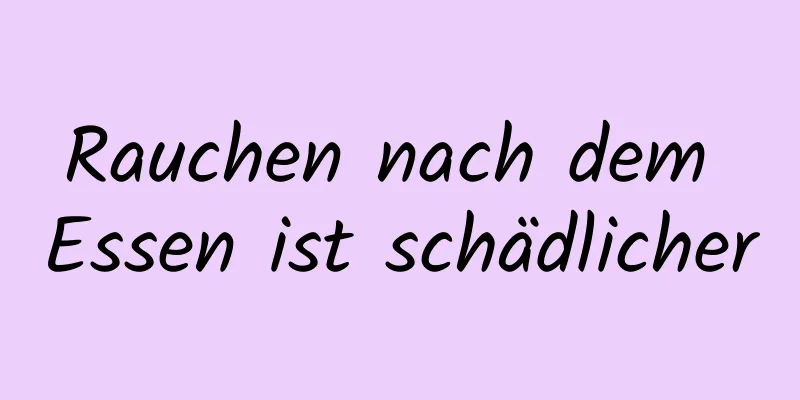 Rauchen nach dem Essen ist schädlicher