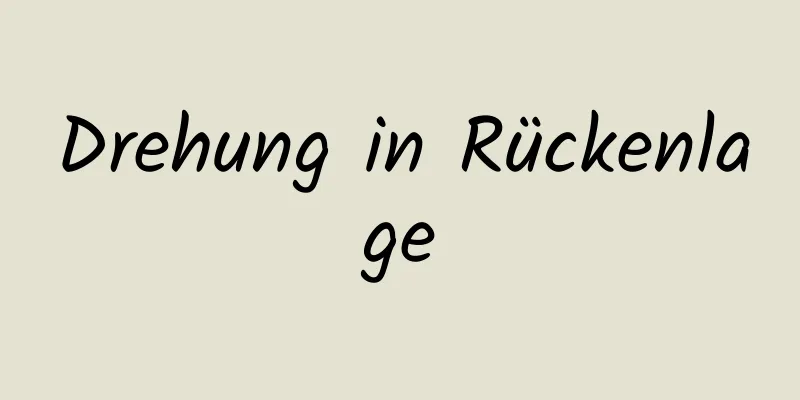 Drehung in Rückenlage