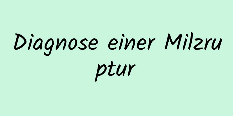 Diagnose einer Milzruptur