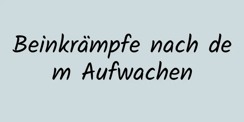 Beinkrämpfe nach dem Aufwachen