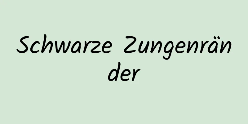 Schwarze Zungenränder