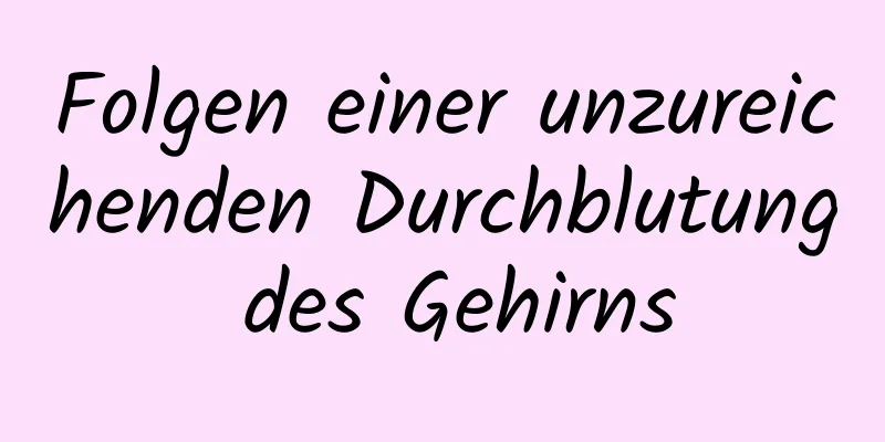 Folgen einer unzureichenden Durchblutung des Gehirns